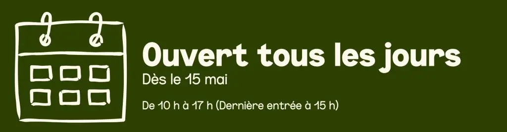 Ouvert tous les jours dès le 15 mai